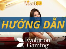 Hướng dẫn cách chơi tại sảnh Evolution Gaming