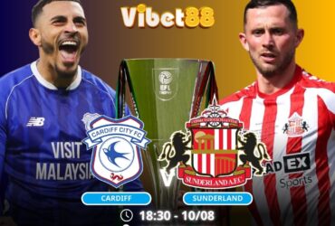 Soi kèo Cardiff vs Sunderland 18h30 ngày 10/08